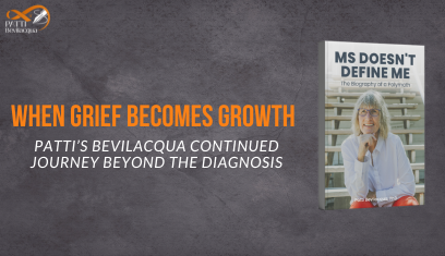 When Grief Becomes Growth — Patti’s Bevilacqua Continued Journey Beyond the Diagnosis