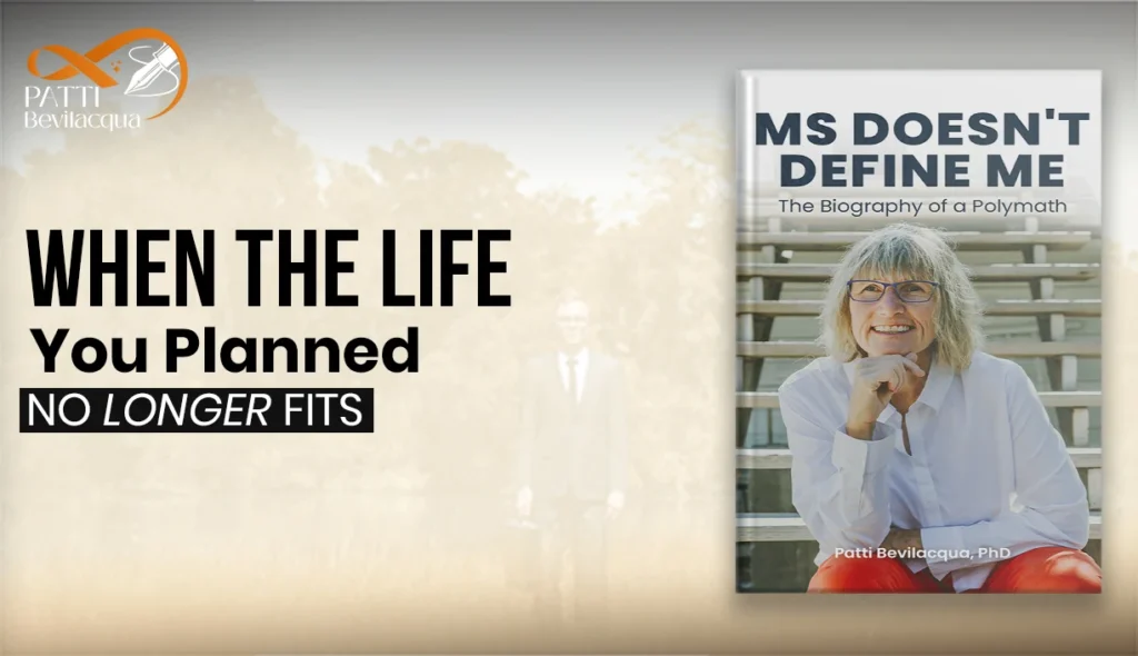 When the Life You Planned No Longer Fits