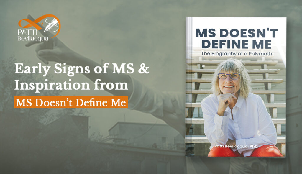 Early Signs of MS & Inspiration from MS Doesn’t Define Me