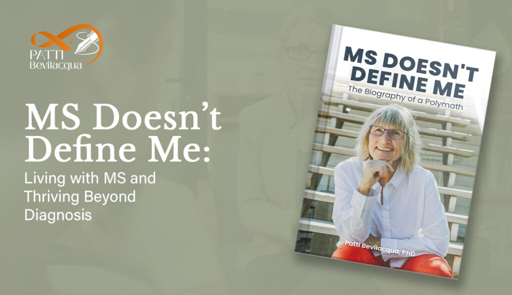 MS Doesn’t Define Me: Living with MS and Thriving Beyond Diagnosis
