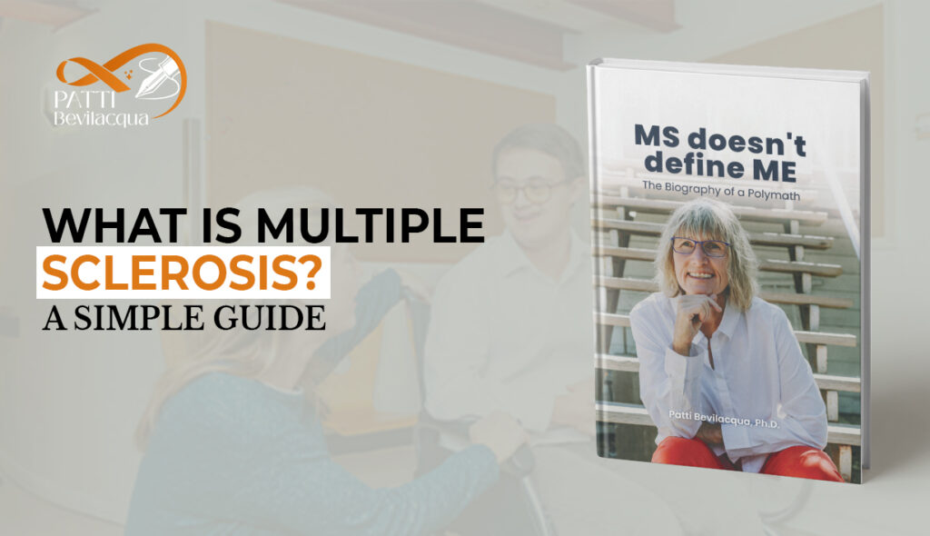 What Is Multiple Sclerosis? A Simple Guide